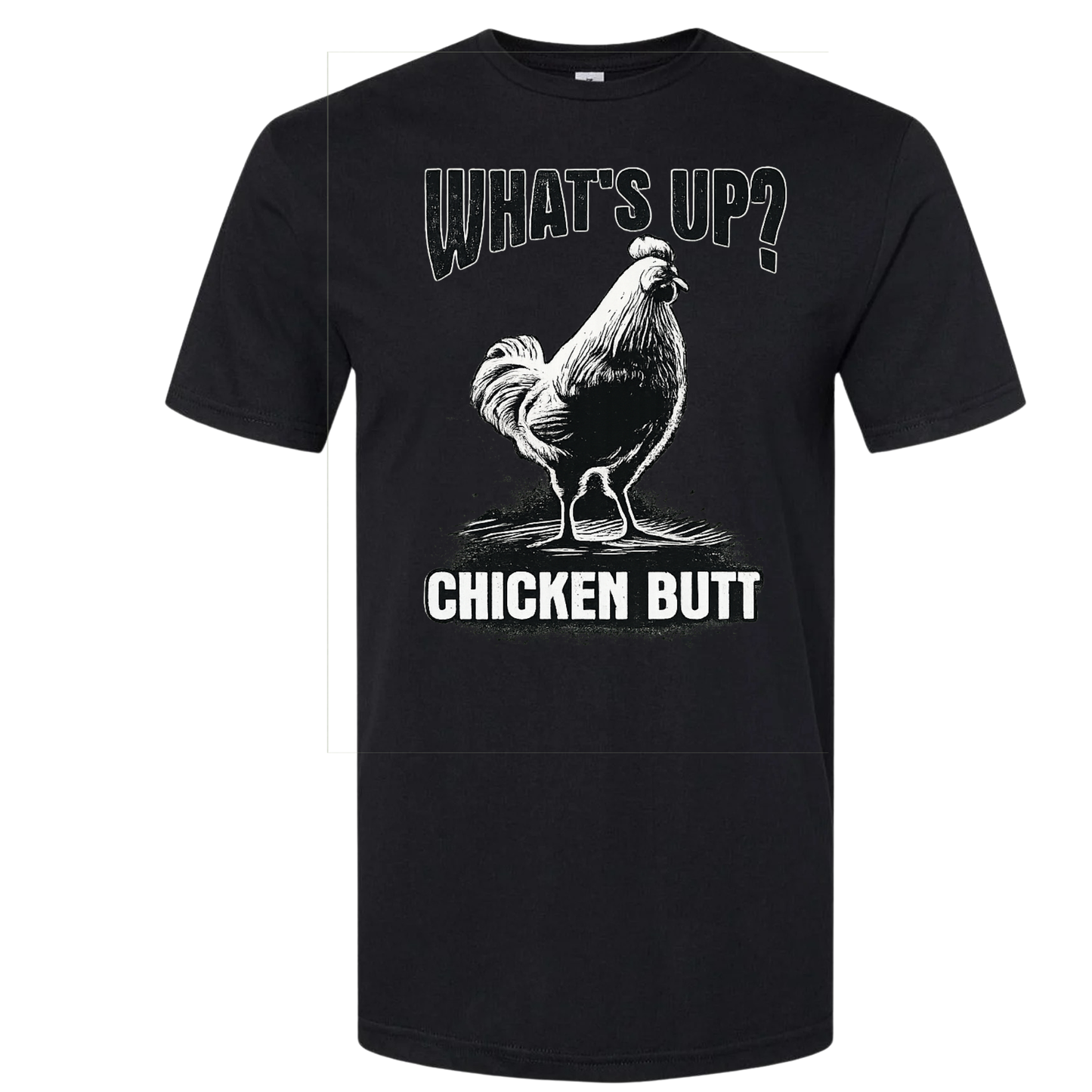 WHATS UP CHICKEN BUTT WHITE